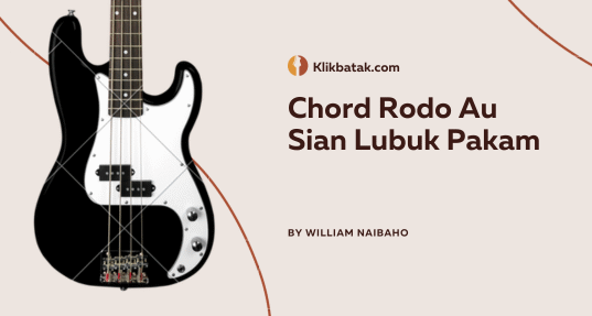 Chord Rodo Au Sian Lubuk Pakam dan Makna Emosionalnya