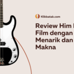 Review Him Movie: Film dengan Cerita Menarik dan Penuh Makna