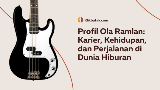 Profil Ola Ramlan: Karier dan Perjalanan di Dunia Hiburan