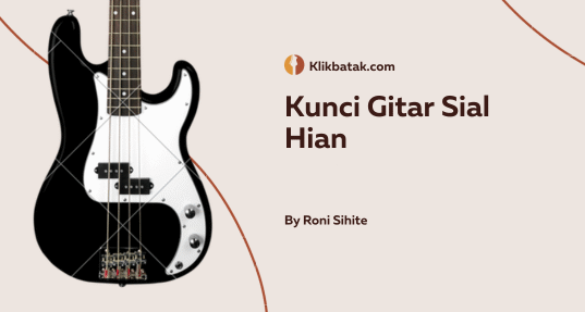 Kunci Gitar Sial Hian dan Cara Memainkannya untuk Pemula