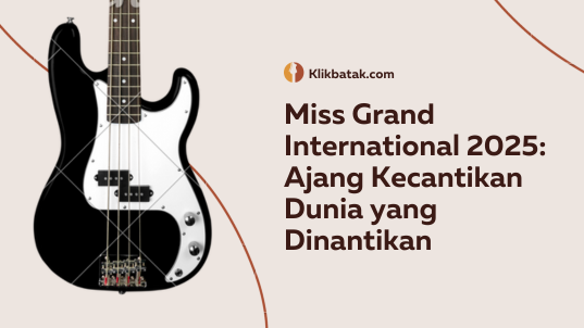 Miss Grand International 2025: Ajang Kecantikan Dunia yang Dinantikan