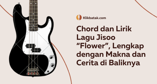 Chord dan Lirik Lagu Jisoo “Flower”, Lengkap dengan Makna dan Cerita di Baliknya