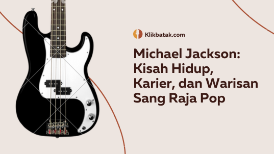 Michael Jackson: Kisah Hidup, Karier, dan Warisan Sang Raja Pop