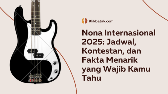 Nona Internasional 2025: Jadwal, Kontestan, dan Fakta Menarik yang Wajib Kamu Tahu