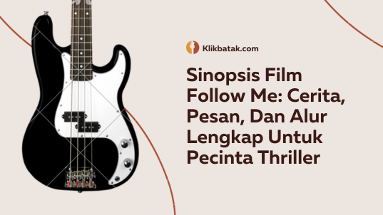 Sinopsis Film Follow Me: Cerita, Pesan, Dan Alur Lengkap Untuk Pecinta Thriller