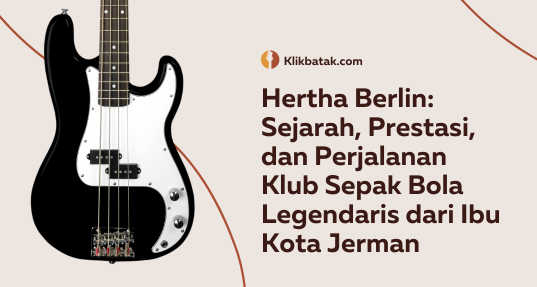 Hertha Berlin: Sejarah, Prestasi, dan Perjalanan Klub Sepak Bola Legendaris dari Ibu Kota Jerman| EatDrinkVitamin