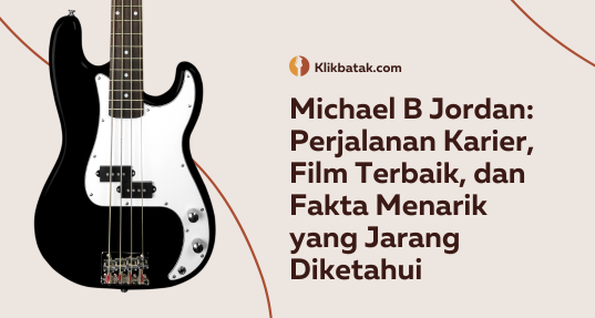 Michael B Jordan: Perjalanan Karier, Film Terbaik, dan Fakta Menarik yang Jarang Diketahui| EatDrinkVitamin