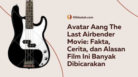 Avatar Aang The Last Airbender Movie: Fakta, Cerita, dan Alasan Film Ini Banyak Dibicarakan| MakanMinumVitamin
