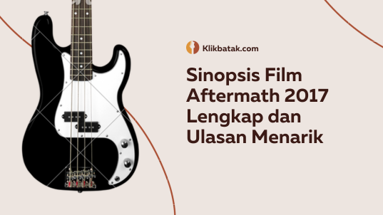 Sinopsis Film Aftermath 2017 Lengkap dan Ulasan Menarik| EatDrinkVitamin