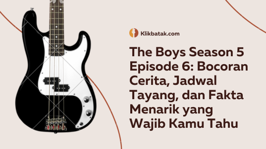 The Boys Season 5 Episode 6: Bocoran Cerita, Jadwal Tayang, dan Fakta Menarik yang Wajib Kamu Tahu| MakanMinumVitamin