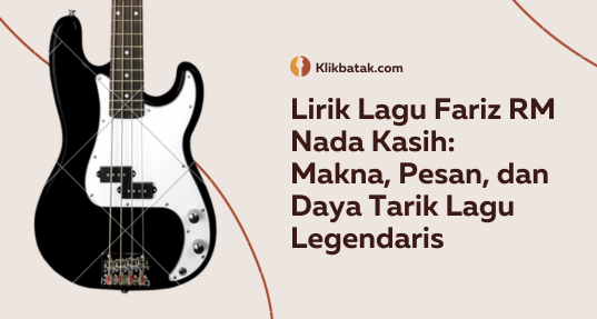Lirik Lagu Fariz RM Nada Kasih: Makna, Pesan, dan Daya Tarik Lagu Legendaris| EatDrinkVitamin
