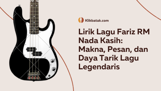 Lirik Lagu Fariz RM Nada Kasih: Makna, Pesan, dan Daya Tarik Lagu Legendaris| MakanMinumVitamin