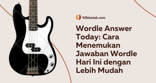 Wordle Answer Today: Cara Menemukan Jawaban Wordle Hari Ini dengan Lebih Mudah| EatDrinkVitamin