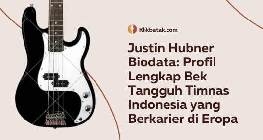 Justin Hubner Biodata: Profil Lengkap Bek Tangguh Timnas Indonesia yang Berkarier di Eropa| EatDrinkVitamin