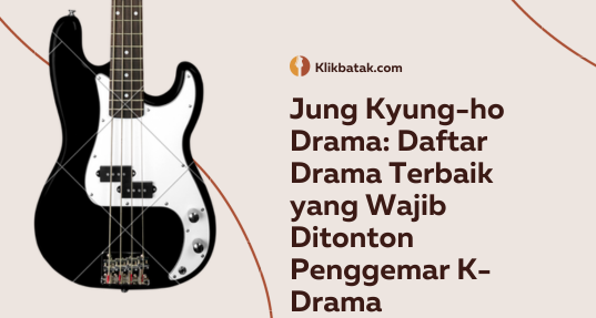 Jung Kyung-ho Drama: Daftar Drama Terbaik yang Wajib Ditonton Penggemar K-Drama| EatDrinkVitamin