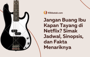 Jangan Buang Ibu Kapan Tayang di Netflix? Simak Jadwal, Sinopsis, dan Fakta Menariknya| EatDrinkVitamin