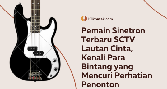 Pemain Sinetron Terbaru SCTV Lautan Cinta, Kenali Para Bintang yang Mencuri Perhatian Penonton| EatDrinkVitamin