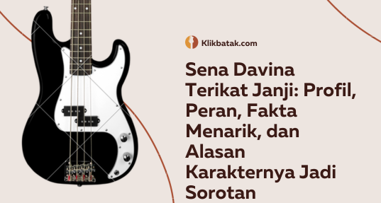 Sena Davina Terikat Janji: Profil, Peran, Fakta Menarik, dan Alasan Karakternya Jadi Sorotan| EatDrinkVitamin
