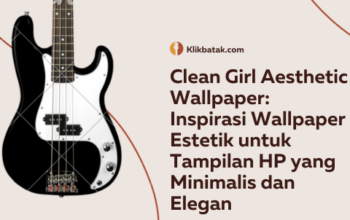 Clean Girl Aesthetic Wallpaper: Inspirasi Wallpaper Estetik untuk Tampilan HP yang Minimalis dan Elegan| EatDrinkVitamin