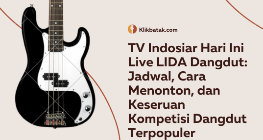 TV Indosiar Hari Ini Live LIDA Dangdut: Jadwal, Cara Menonton, dan Keseruan Kompetisi Dangdut Terpopuler| EatDrinkVitamin