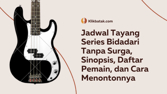 Jadwal Tayang Series Bidadari Tanpa Surga, Sinopsis, Daftar Pemain, dan Cara Menontonnya| EatDrinkVitamin