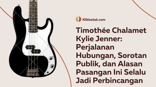 Timothée Chalamet Kylie Jenner: Perjalanan Hubungan, Sorotan Publik, dan Alasan Pasangan Ini Selalu Jadi Perbincangan| EatDrinkVitamin
